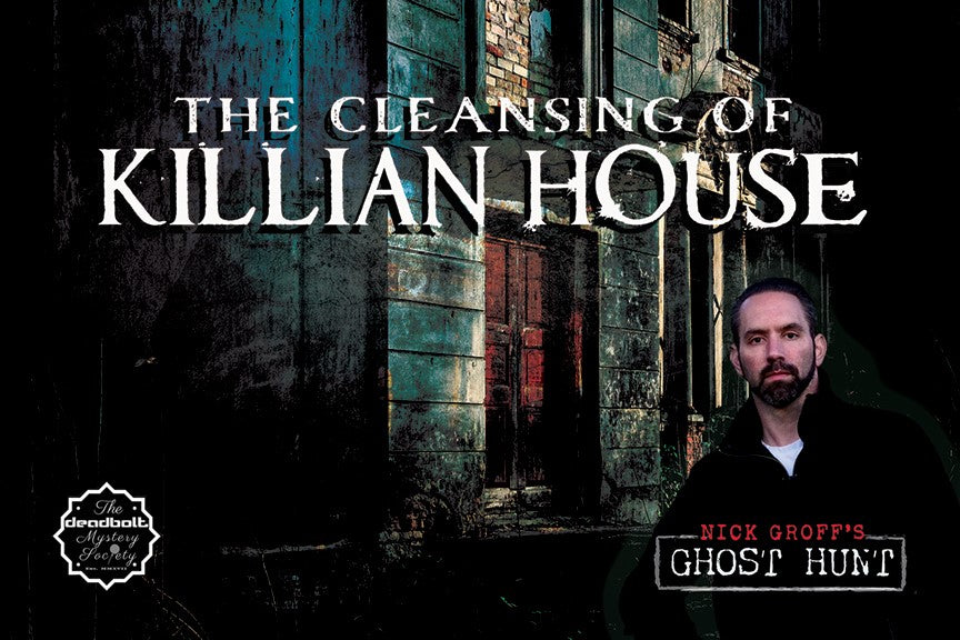 Nick Groff's Ghost Hunt The Cleansing of Killian House Paranormal