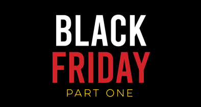 Black Friday: Part One