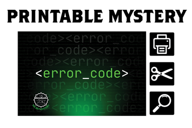 [PRINTABLE MYSTERY] ERROR CODE (Micro Mystery)