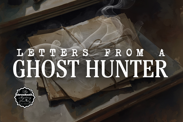 NEW! - Letters from a Ghost Hunter - 12 Envelopes. 12 Weeks. 1 Mystery!