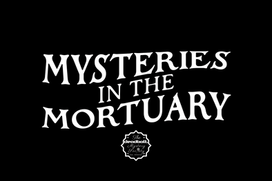 [HALFWAY TO HALLOWEEN] Mysteries in the Mortuary