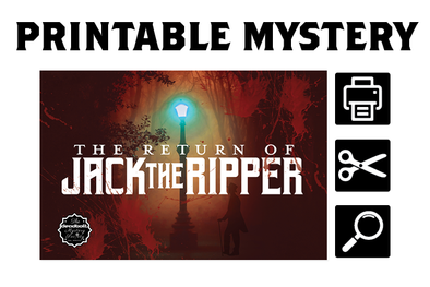 [PRINTABLE MYSTERY] The Return of Jack the Ripper