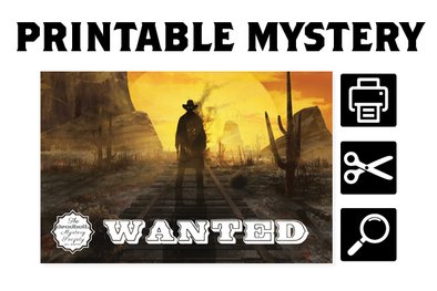 [PRINTABLE MYSTERY] Wanted