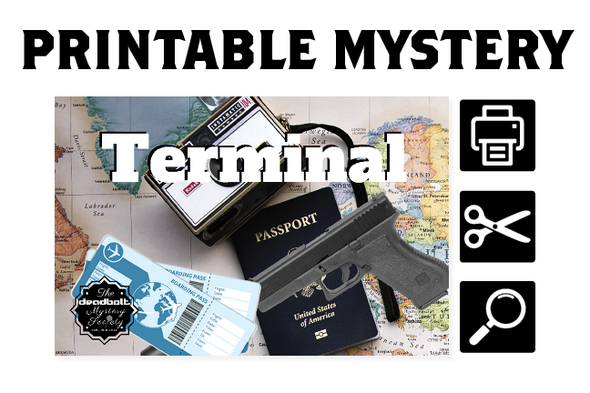 [PRINTABLE MYSTERY] Terminal