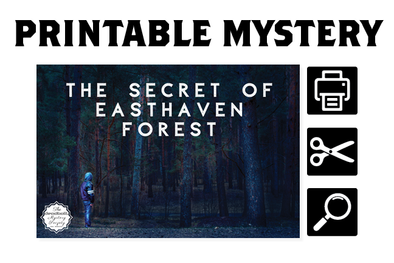 [PRINTABLE MYSTERY] The Secret of Easthaven Forest