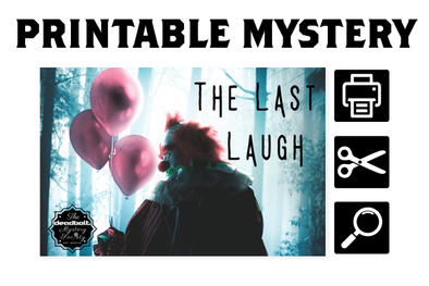 [PRINTABLE MYSTERY] The Last Laugh