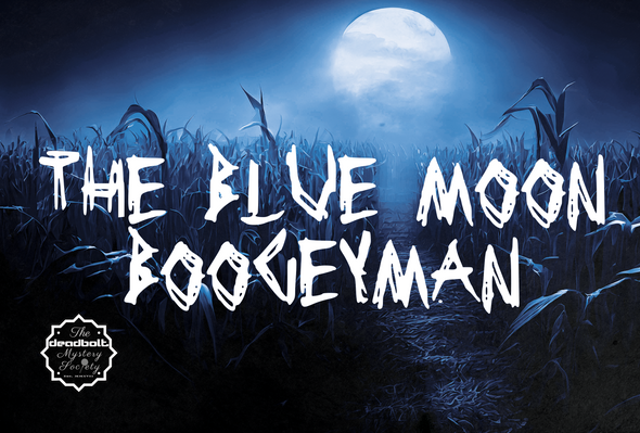 The Blue Moon Boogeyman